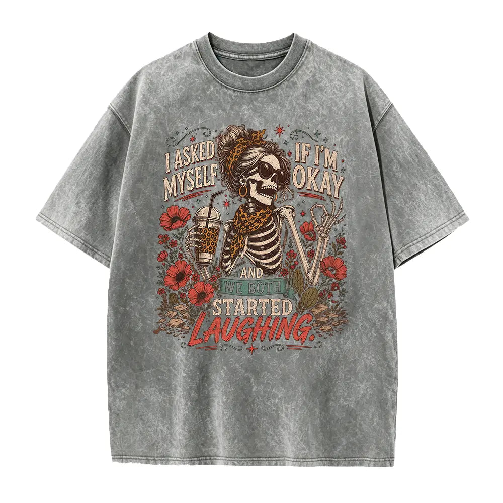 I Asked Myself If I'm Okay Skeleton T-Shirt, Snarky Sarcastic Funny Mental Health Shirt, Vintage Distressed Graphic Tee